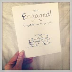Our engagement card from Mitch's Aunt and Uncle; it was really lovely to have one!
